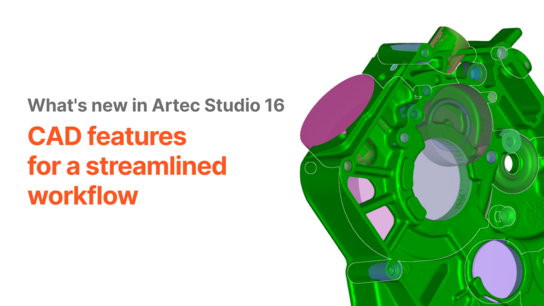 Artec Studio 16: Streamline your workflow with CAD features